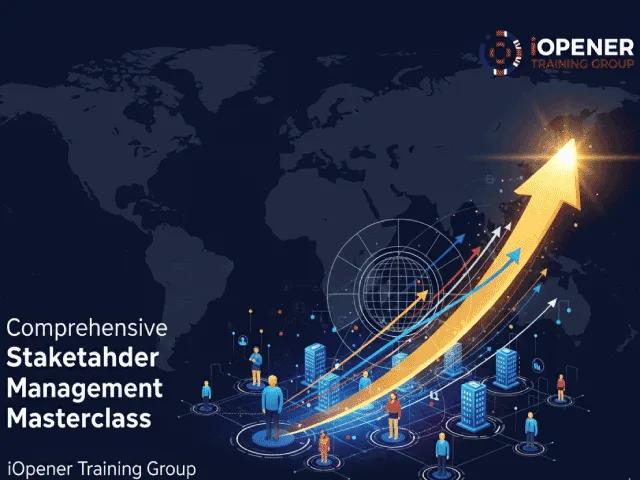 Comprehensive Stakeholder Management Masterclass